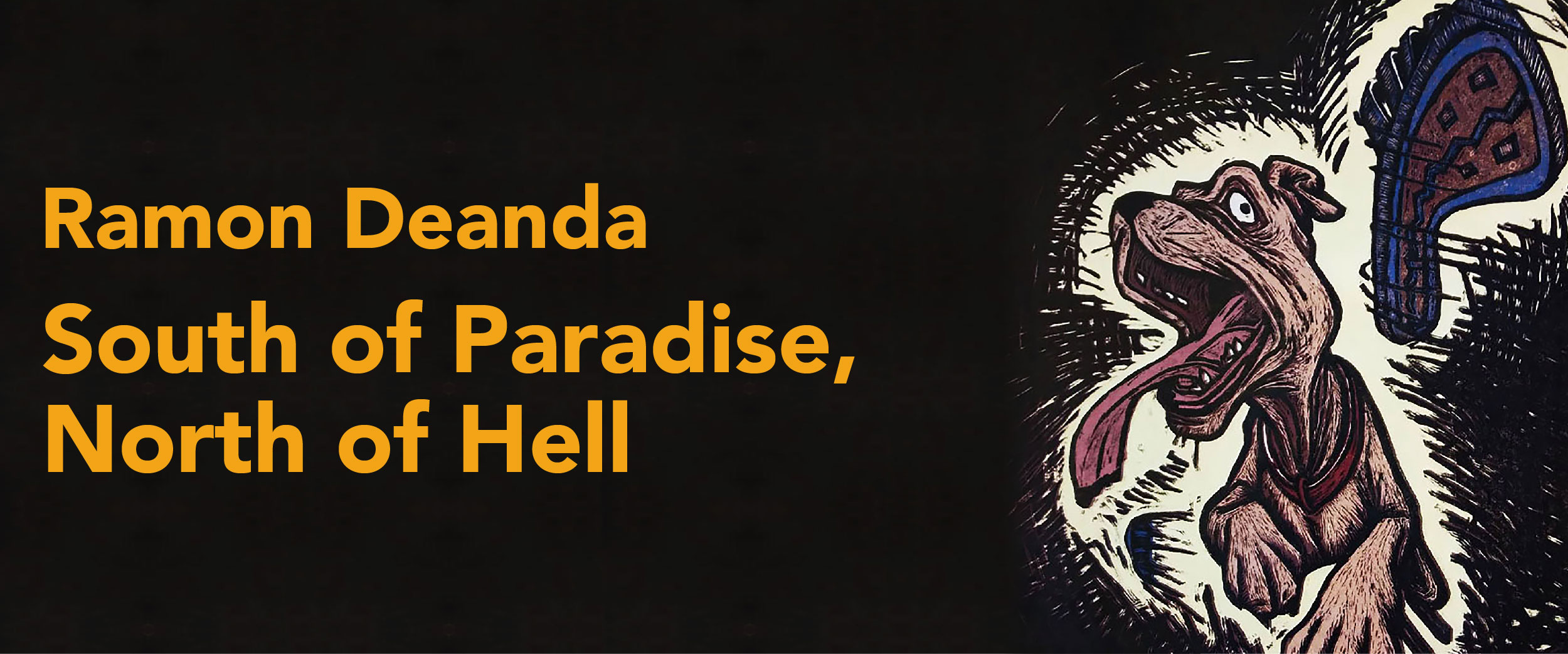 Ramon Deanda: South of Paradise, North of Hell